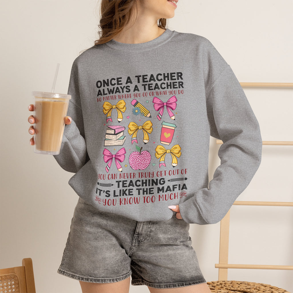 Teacher Crewneck Sweatshirt — "Once a Teacher, Always a Teacher" Cute Gift