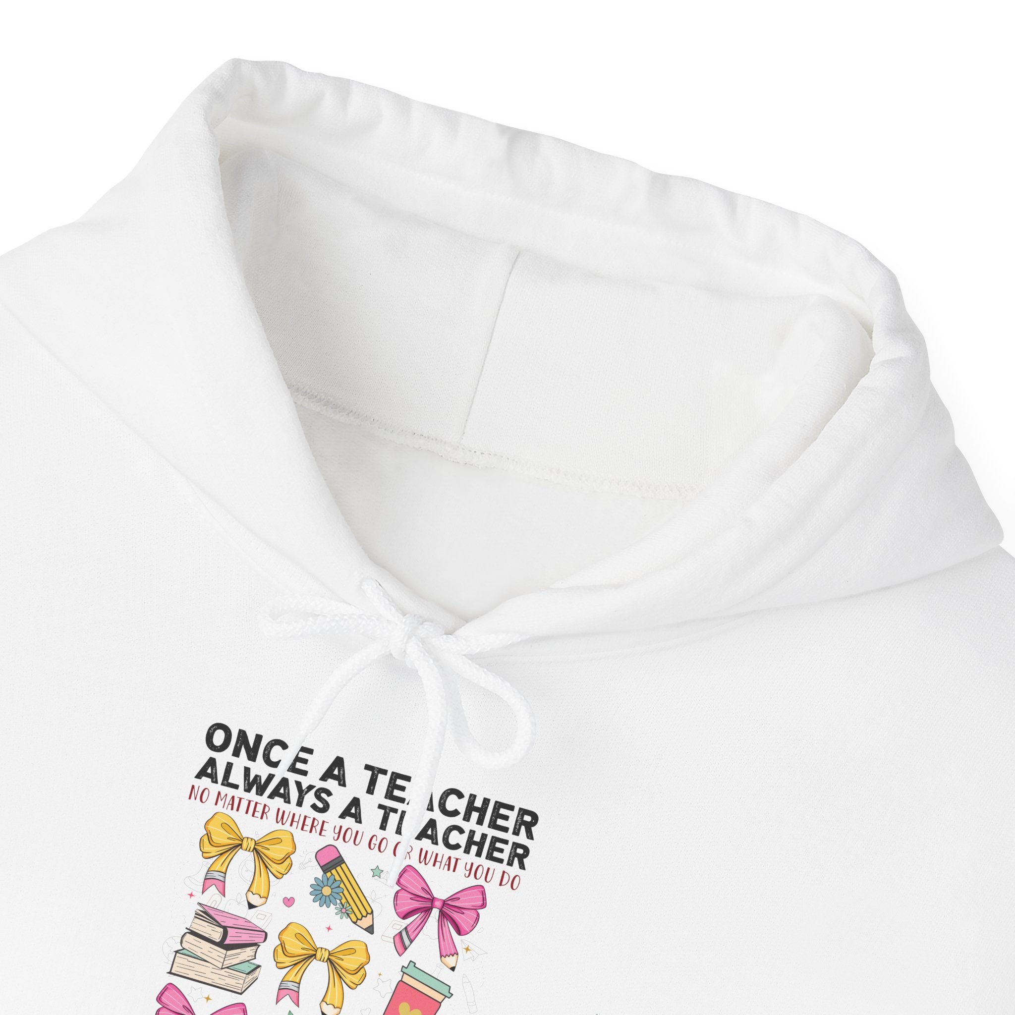 Teacher Hoodie — “Once a Teacher, Always a Teacher” Cute Design