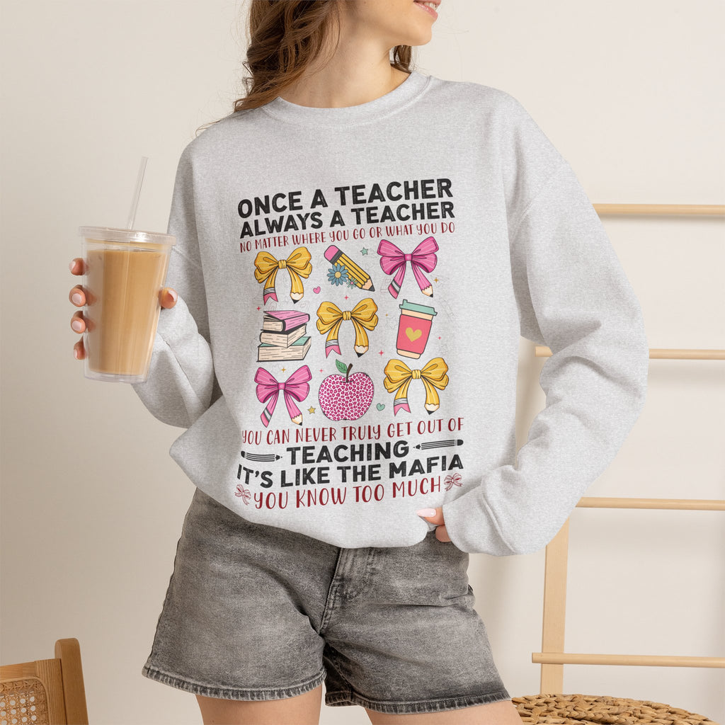 Teacher Crewneck Sweatshirt — "Once a Teacher, Always a Teacher" Cute Gift