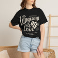 Language of Love T-Shirt — Teachers & Children Connect Graphic Tee