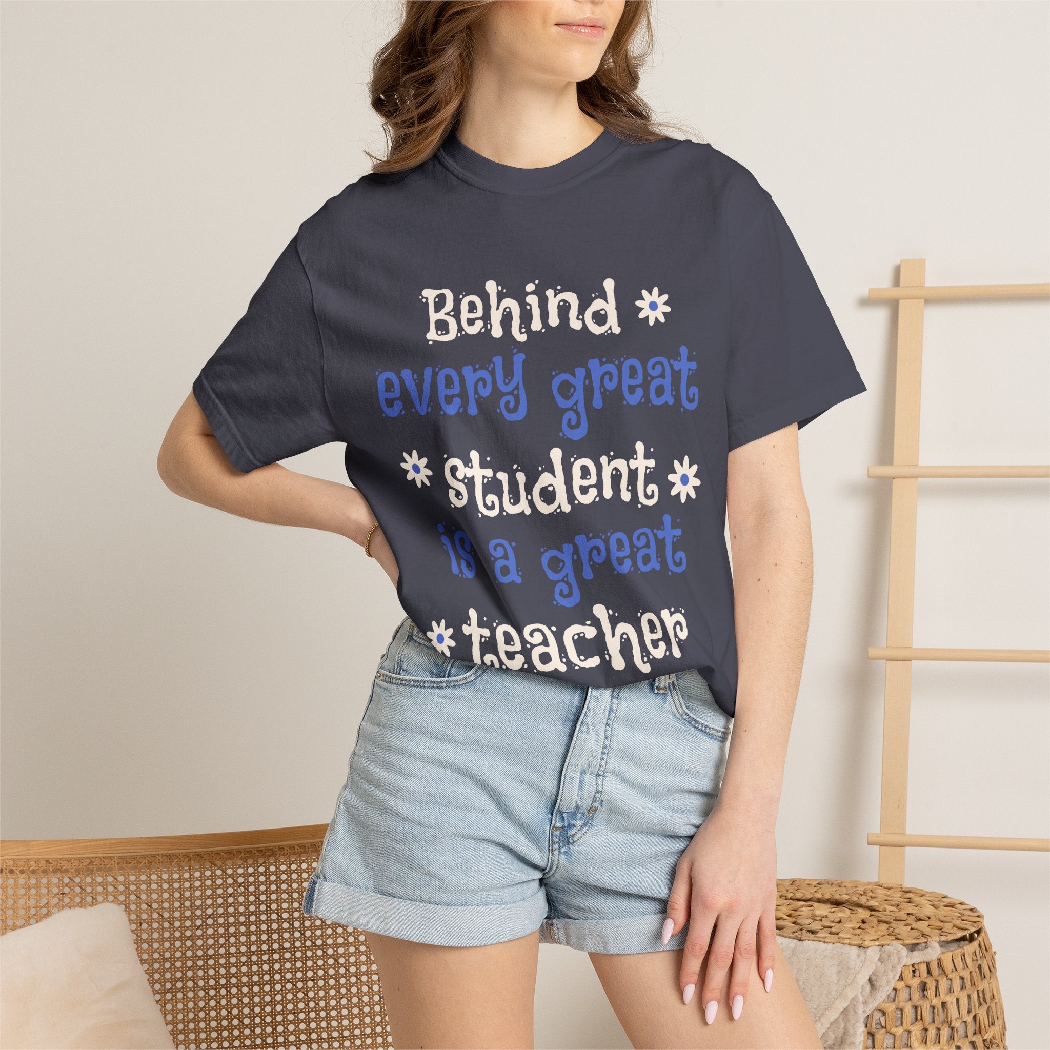 Teacher Appreciation T-Shirt — "Behind Every Great Student Is A Great Teacher"