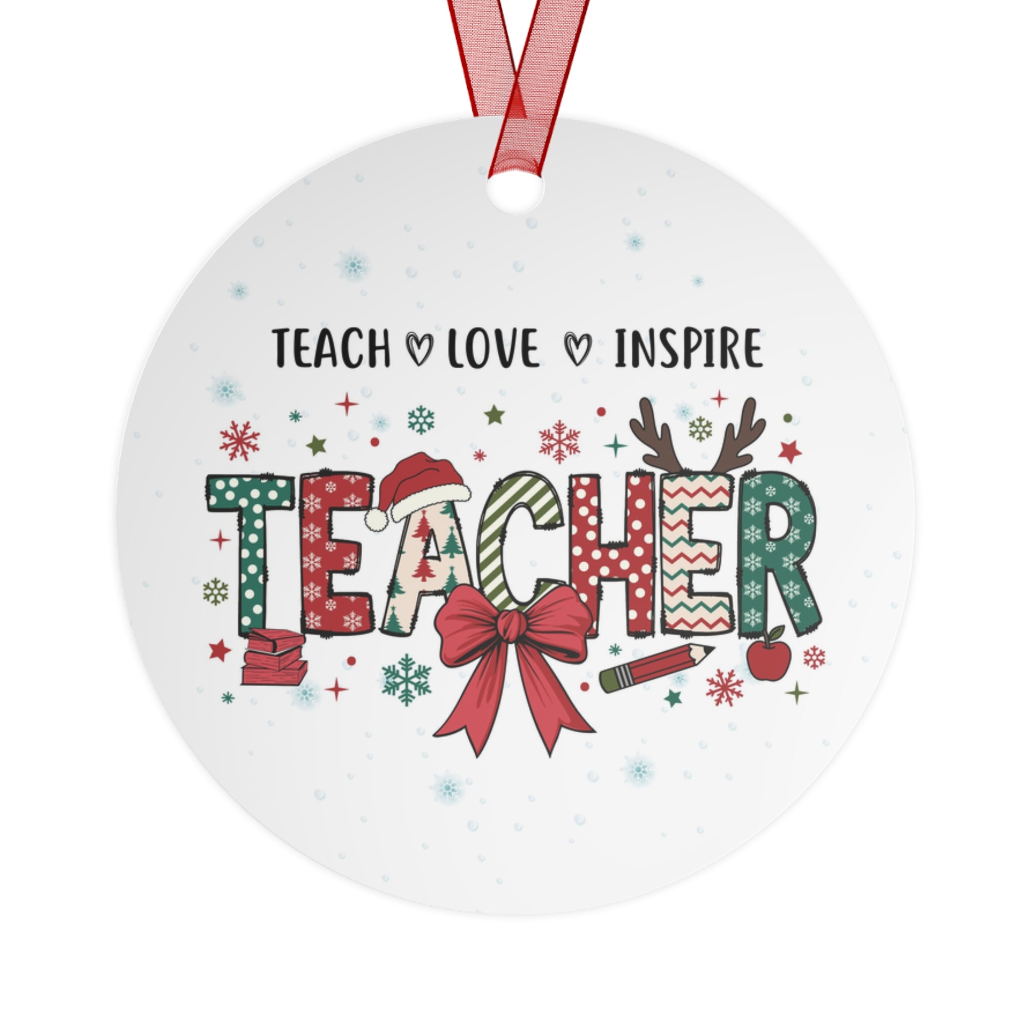 Teacher Metal Ornament — 'Teach  Love  Inspire' Holiday Decoration
