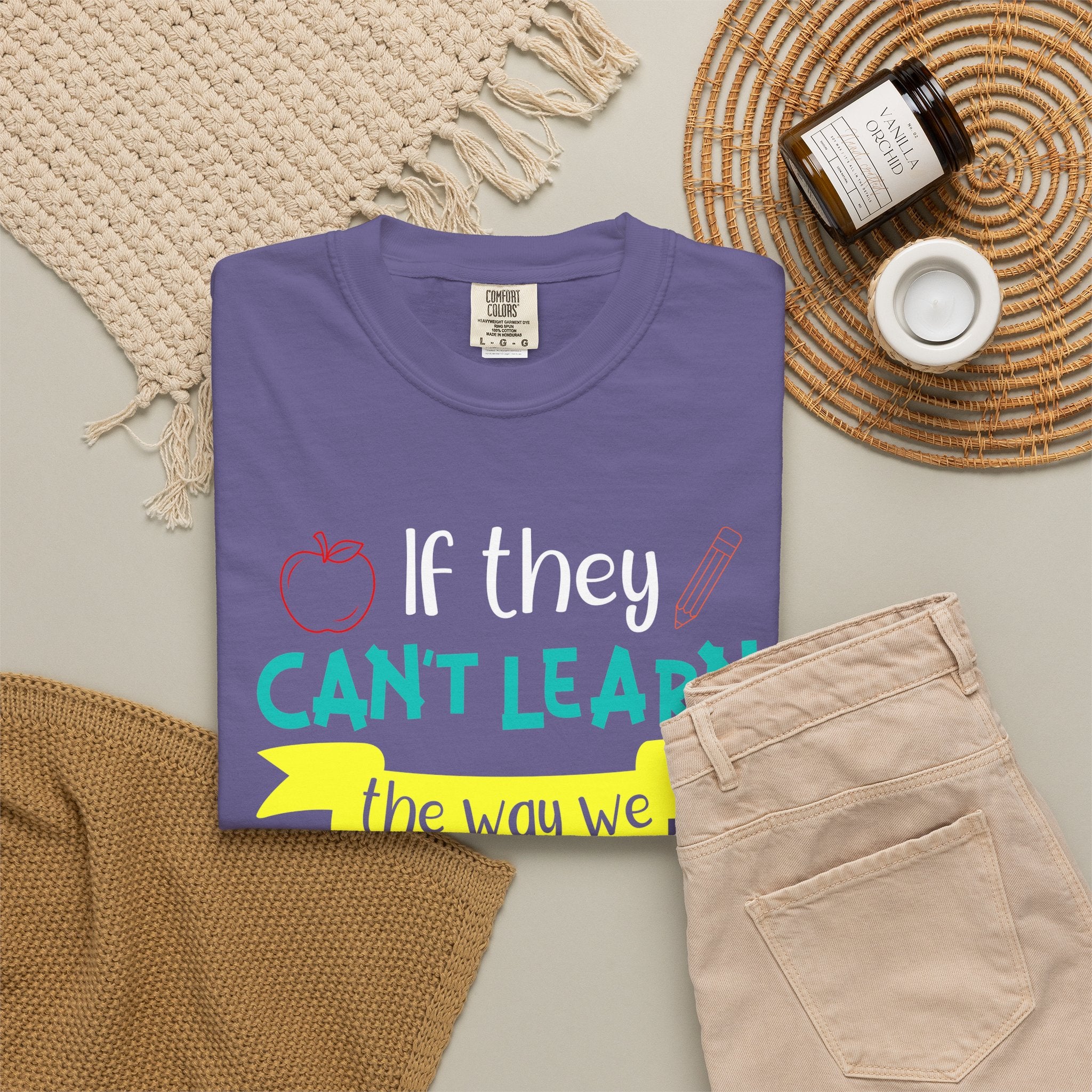 Teacher T-Shirt – "If They Can't Learn the Way We Teach, We Teach the Way They Learn" Colorful Classroom Tee