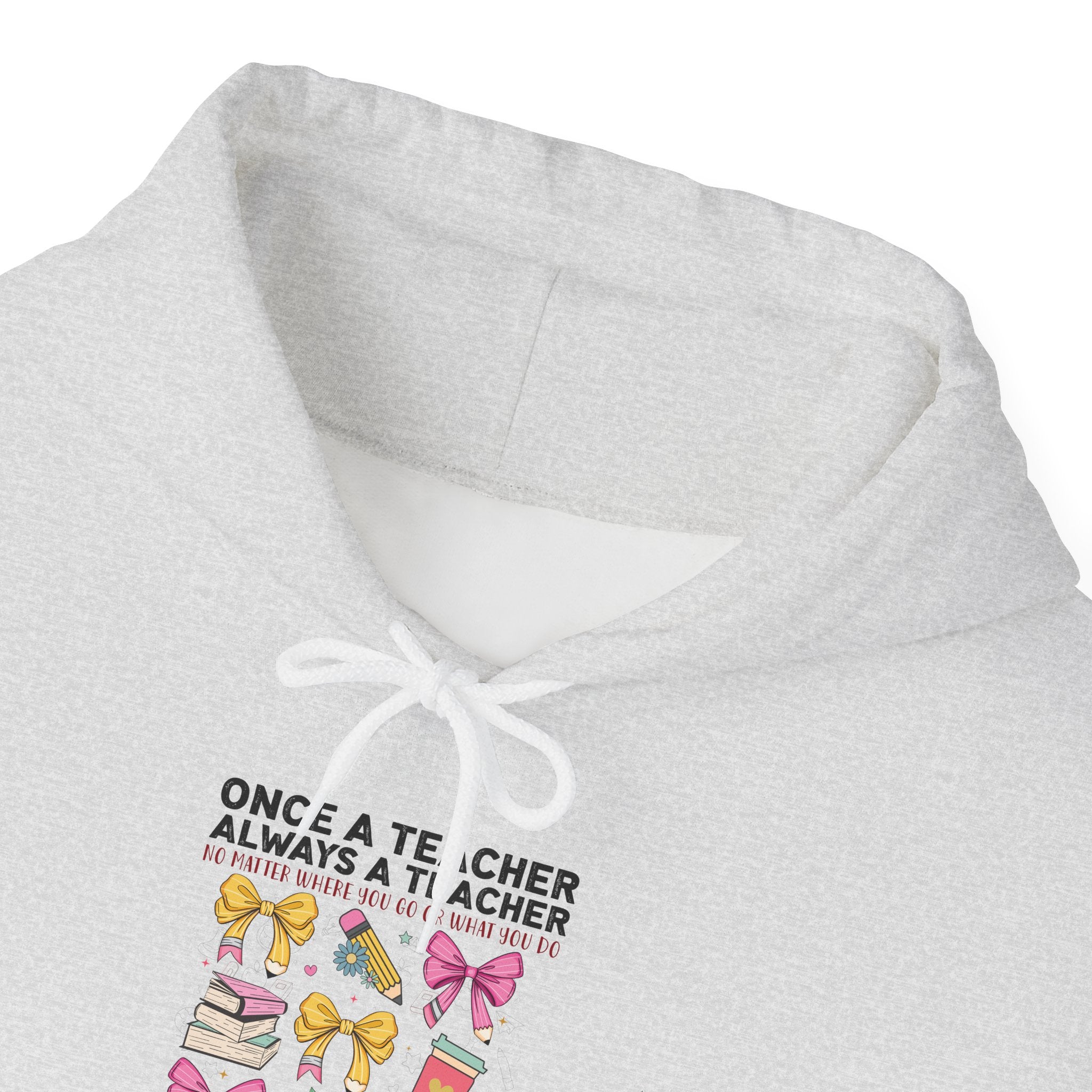 Teacher Hoodie — “Once a Teacher, Always a Teacher” Cute Design