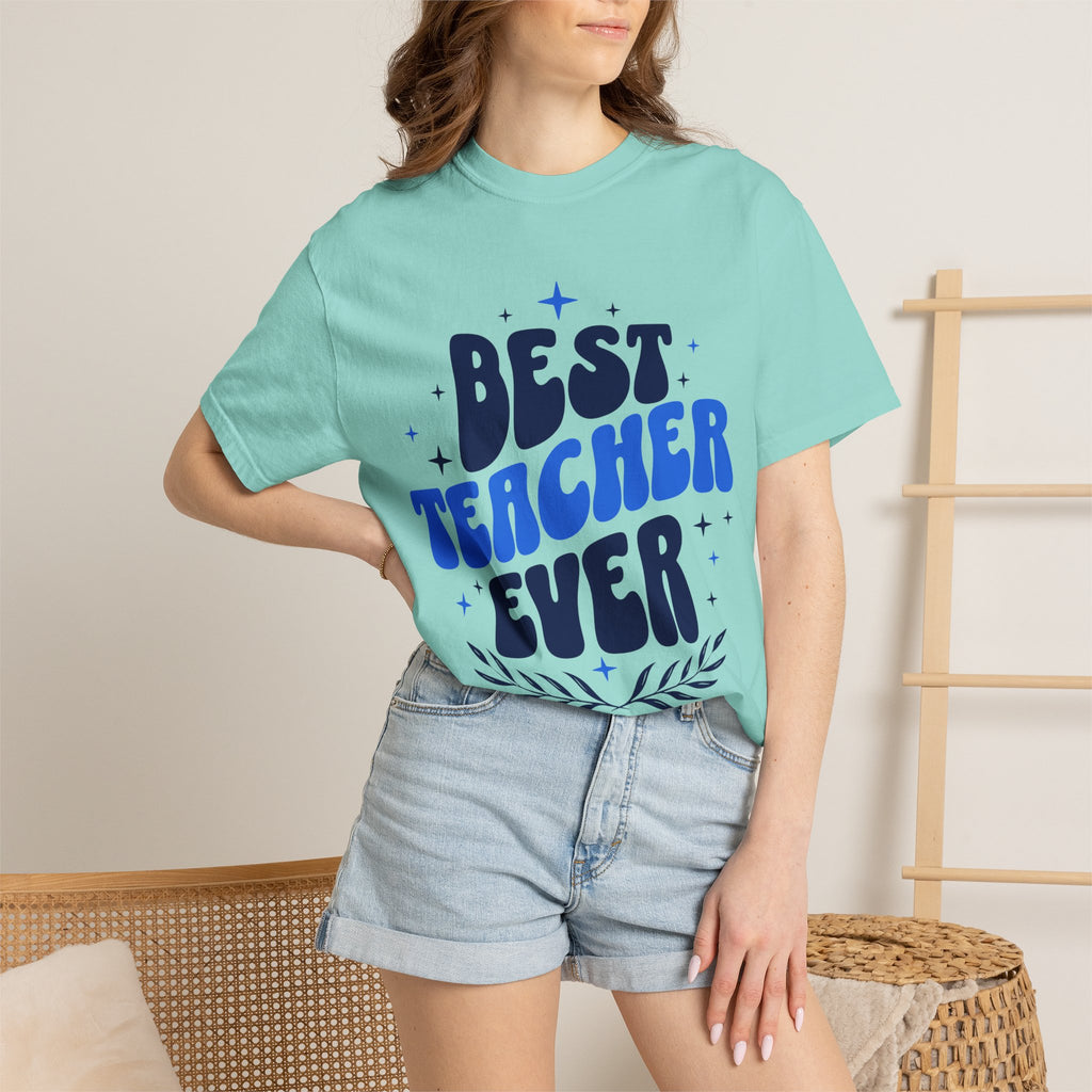 Best Teacher Ever T-Shirt — Gift for Teachers, Teacher Appreciation Tee