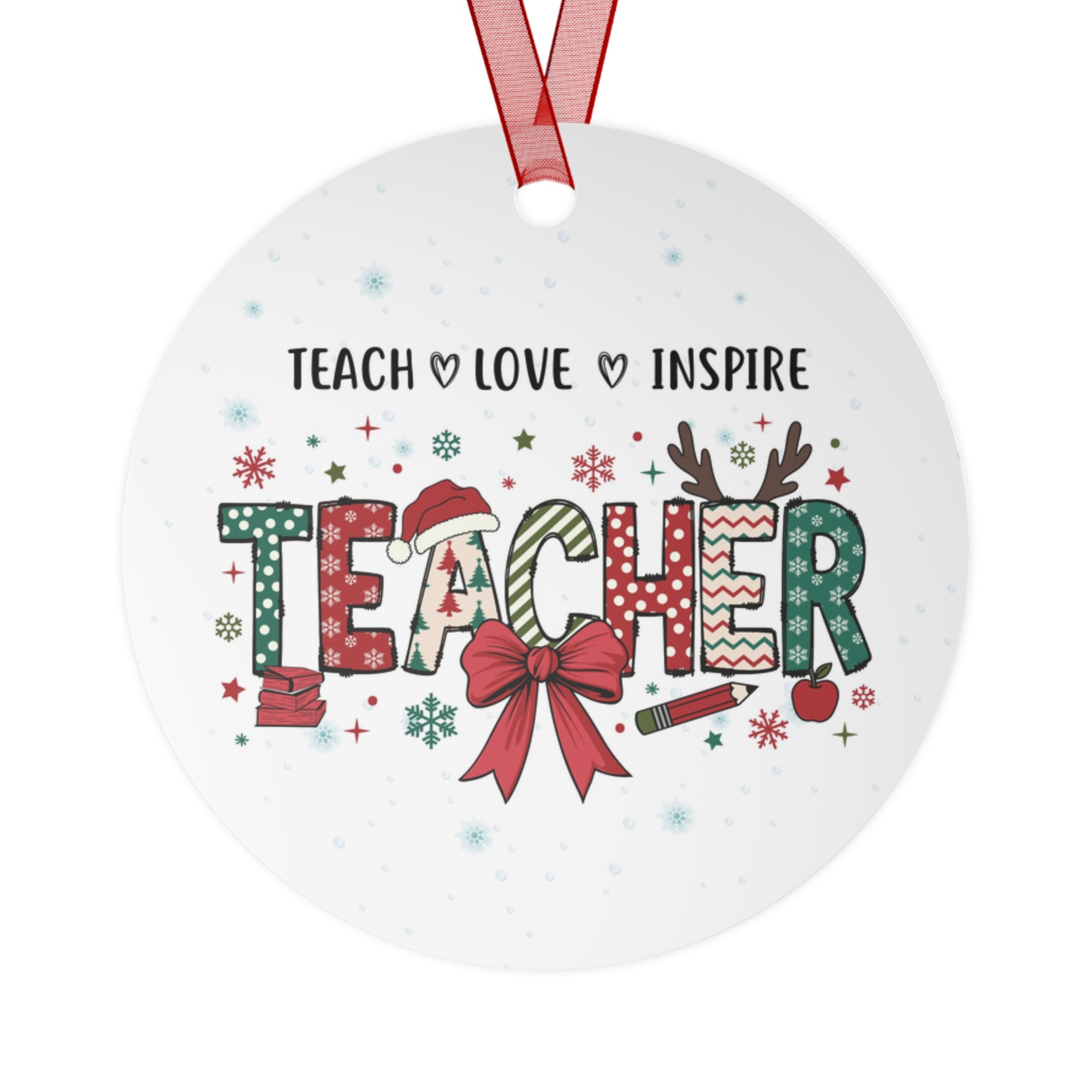 Teacher Metal Ornament — 'Teach  Love  Inspire' Holiday Decoration