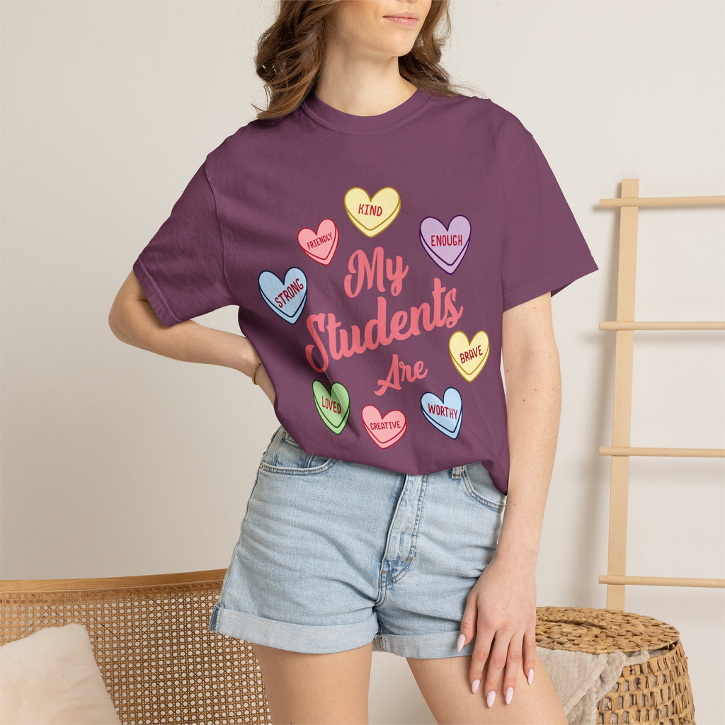 Teacher T-Shirt — “My Students Are” Candy Hearts Encouragement Tee
