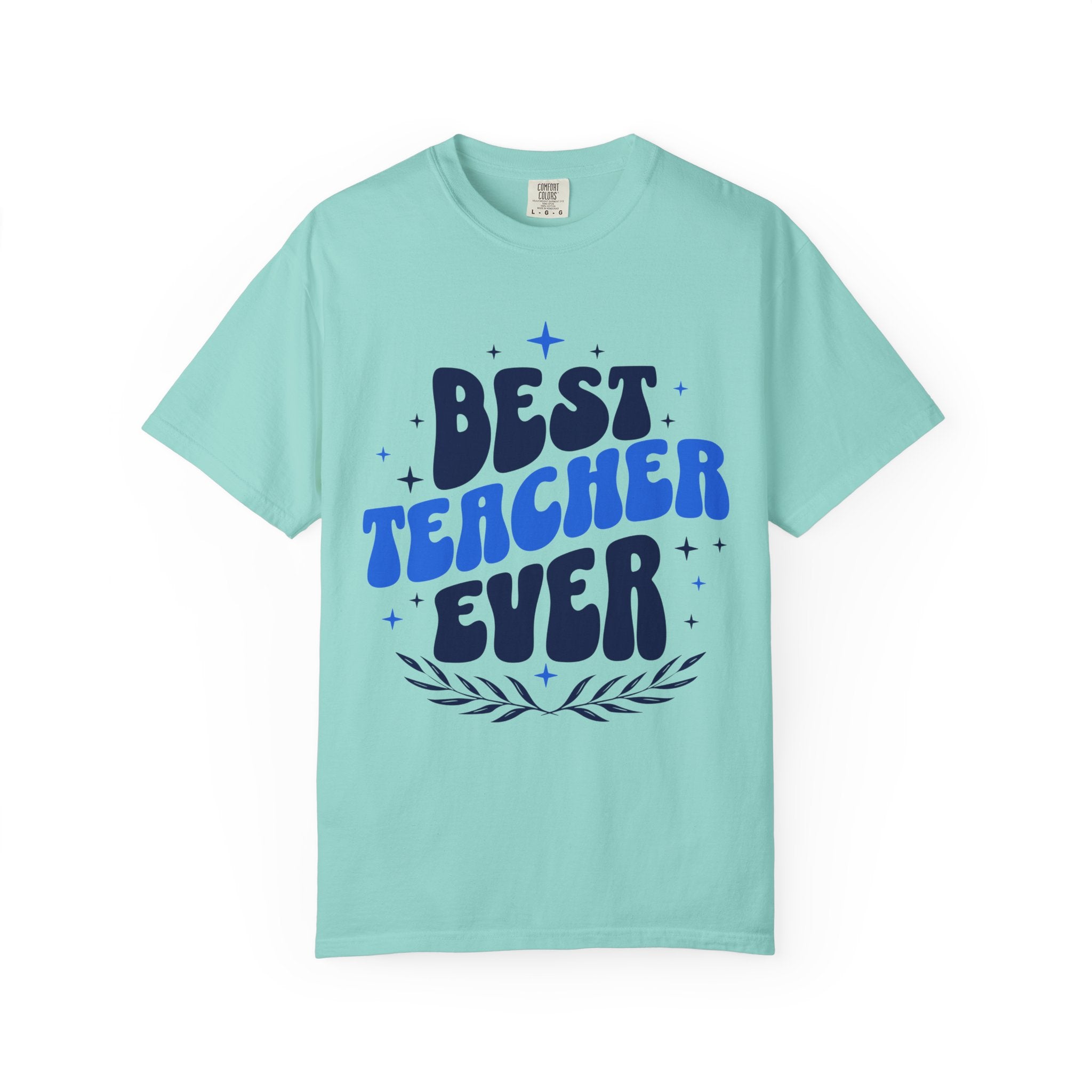 Best Teacher Ever T-Shirt — Gift for Teachers, Teacher Appreciation Tee