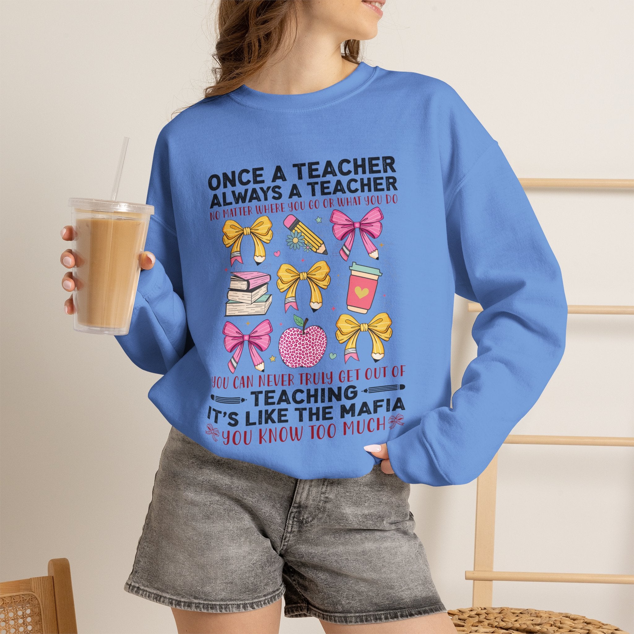 Teacher Crewneck Sweatshirt — "Once a Teacher, Always a Teacher" Cute Gift