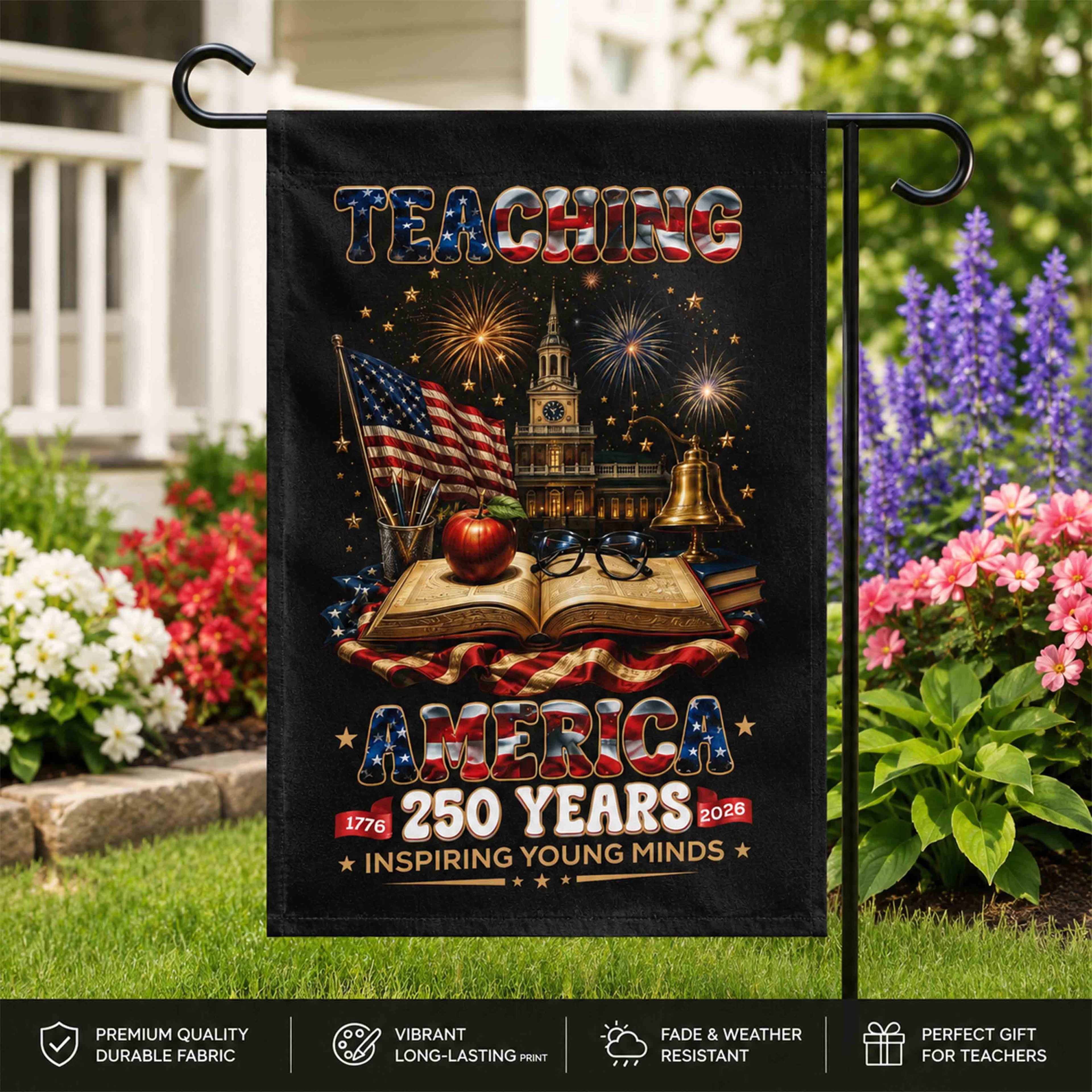 Garden Flag — "Teaching America 250 Years" Patriotic Teacher Garden Banner